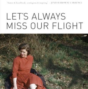 Let's Always Miss Our Flight :A Memoir in Poetry read by Beverley Lehman West