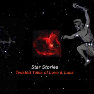 Next Planetarium Show / Stargazing Night: Twisted Tales of Love and Loss