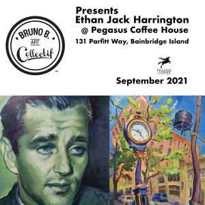 Bruno B. Art Collectif presents Ethan Jack Harrington at Pegasus Coffee House on Bainbridge Island