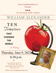 Evening with Author William Alexander re: his new book "Ten Tomatoes That Changed the World"