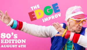 The Edge Improv: 80's Edition
