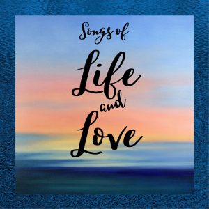 Songs of Life and Love