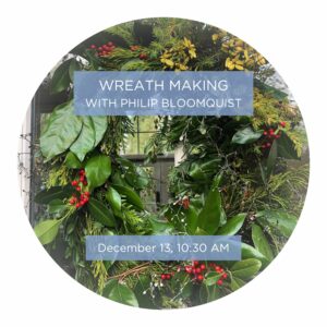 Wreath Making Workshop with Philip Bloomquist