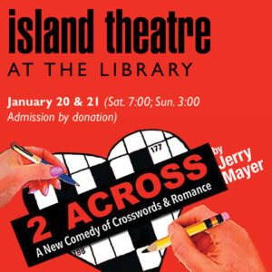 Island Theatre presents "2 ACROSS: A Comedy of Crosswords and Romance"